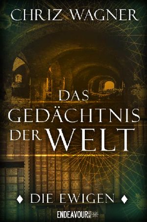 [Die Ewigen 01] • Das Gedächtnis der Welt